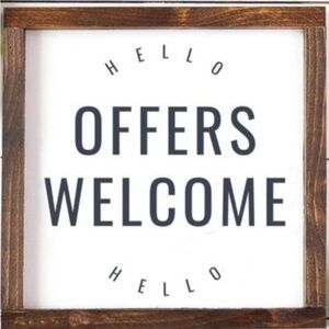 OFFERS ALWAYS WELCOME!